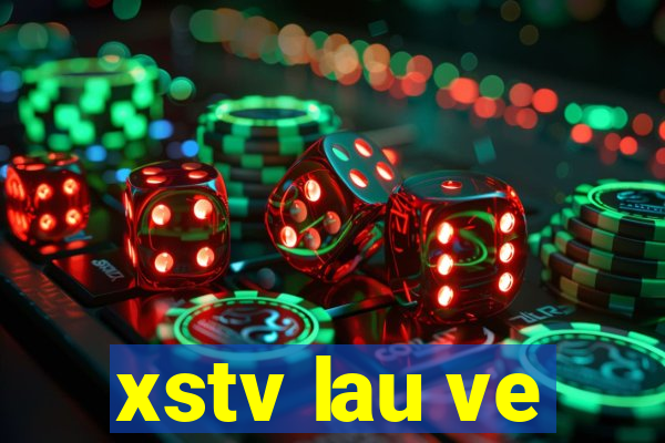 xstv lau ve