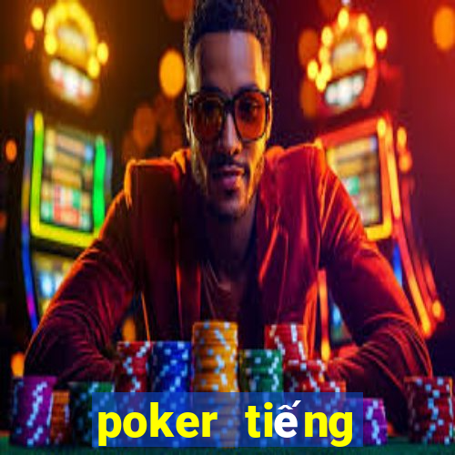 poker tiếng việt là gì