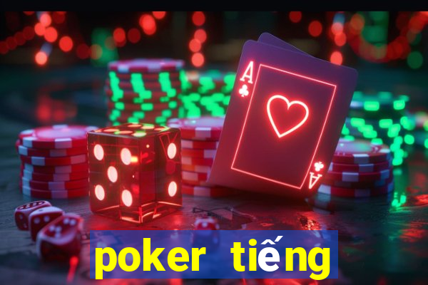 poker tiếng việt là gì