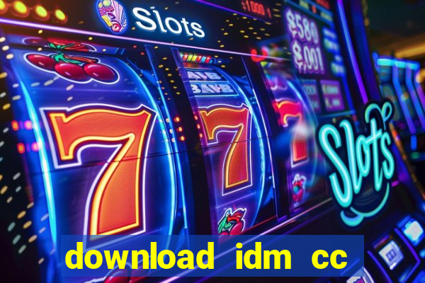 download idm cc moi nhat