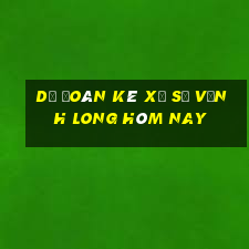 Dự Đoán kê xổ số Vĩnh Long hôm nay