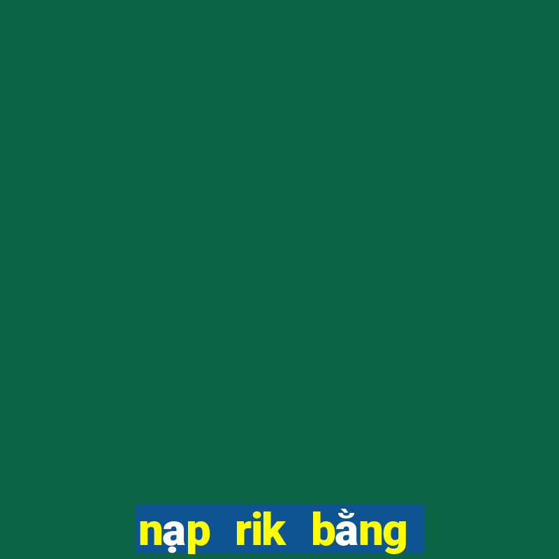 nạp rik bằng sms vina