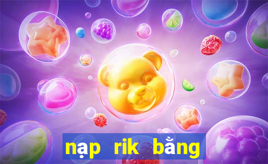 nạp rik bằng sms vina