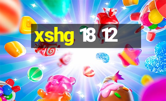 xshg 18 12