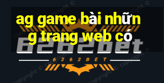 ag game bài những trang web có