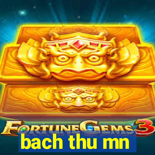 bach thu mn