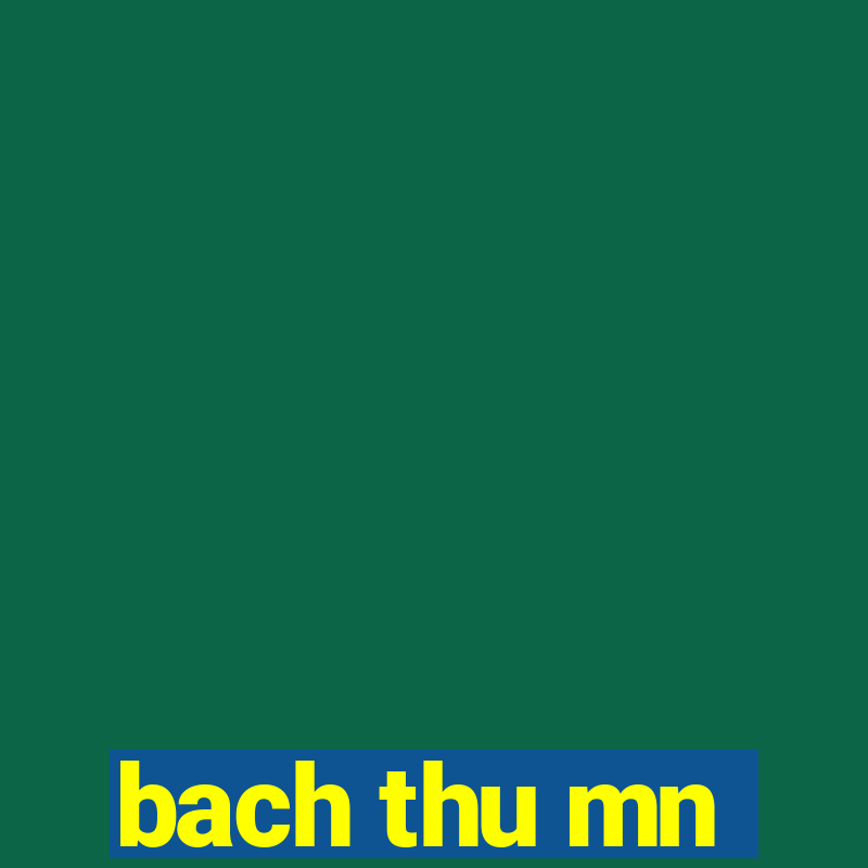 bach thu mn