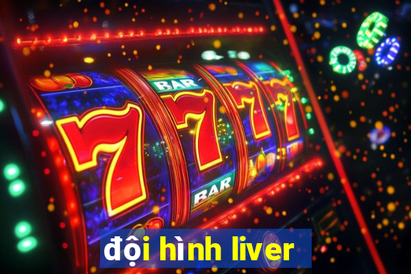 đội hình liver