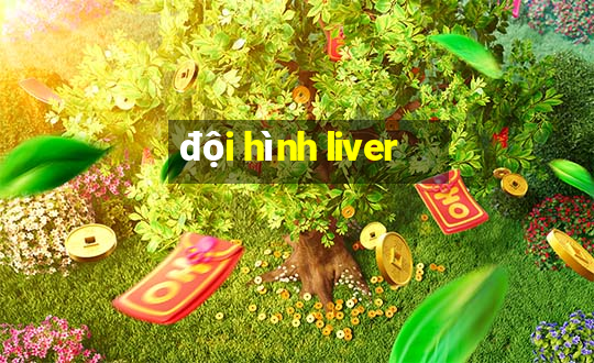 đội hình liver