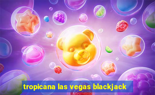 tropicana las vegas blackjack