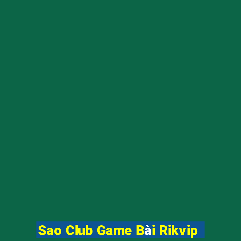 Sao Club Game Bài Rikvip