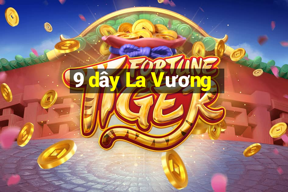 9 dây La Vương