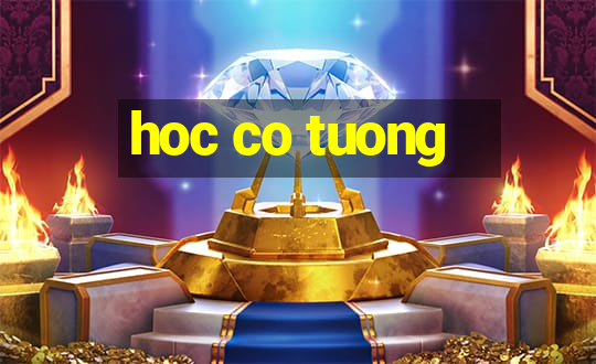 hoc co tuong