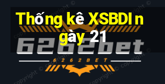 Thống kê XSBDI ngày 21