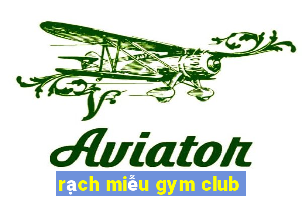 rạch miễu gym club