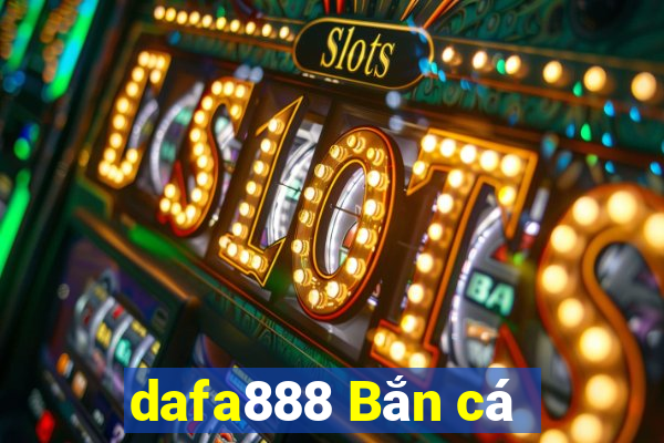 dafa888 Bắn cá