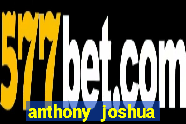 anthony joshua fight bet