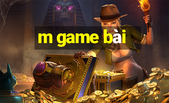 m game bài