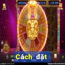 Cách đặt cược XSLA Thứ 6