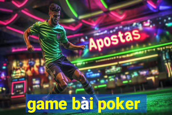 game bai poker