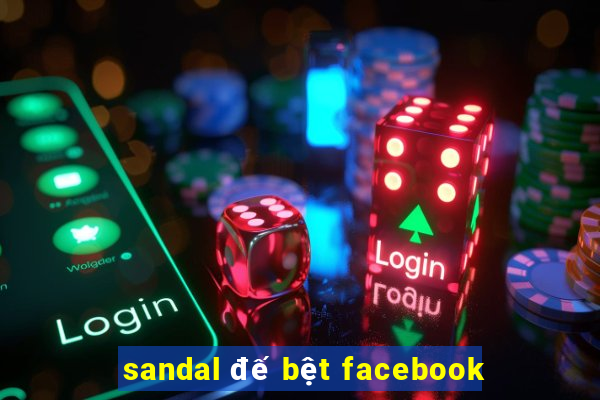 sandal đế bệt facebook