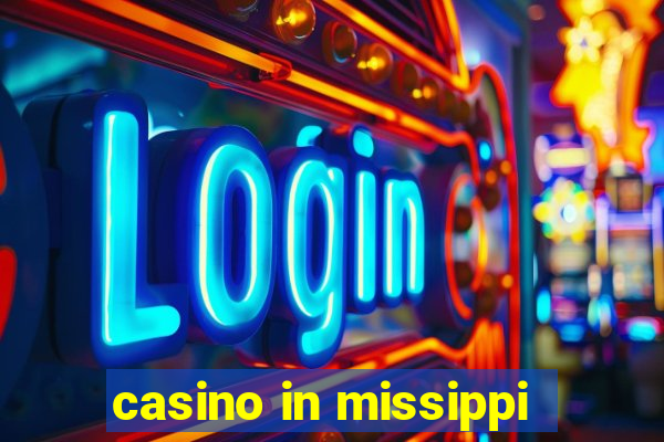 casino in missippi