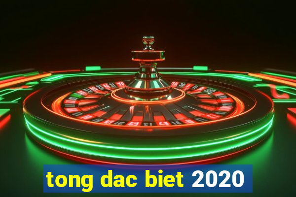 tong dac biet 2020