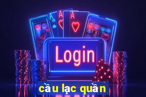 cầu lạc quần