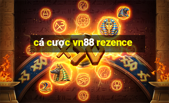 cá cược vn88 rezence