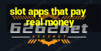 slot apps that pay real money