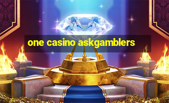 one casino askgamblers