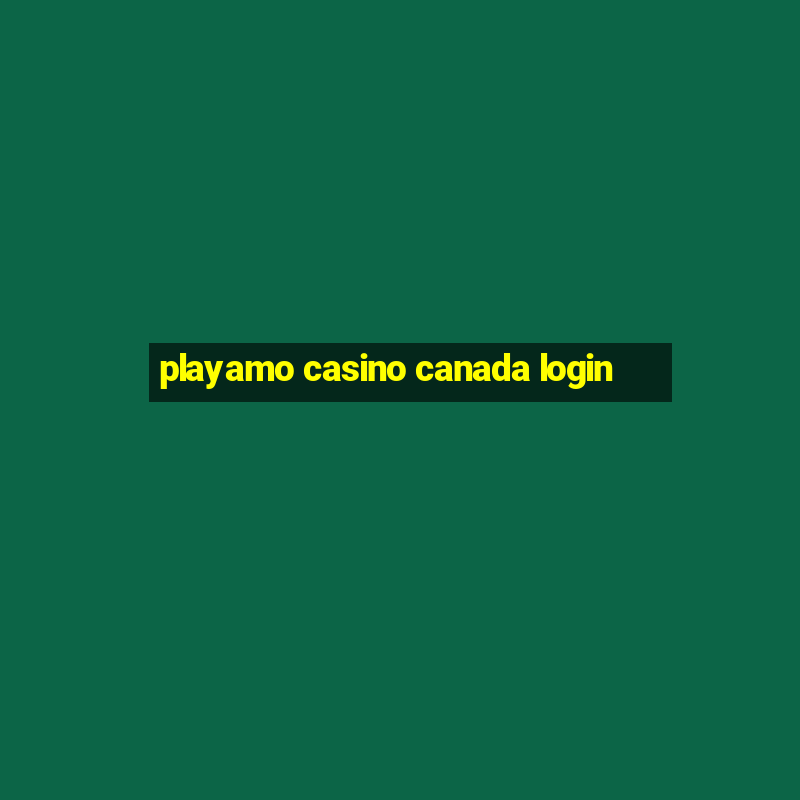 playamo casino canada login