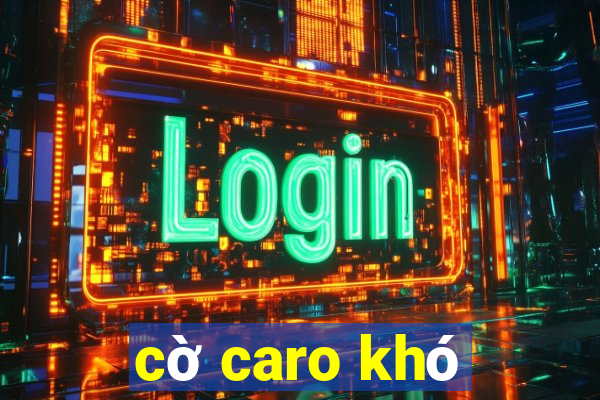 cờ caro khó