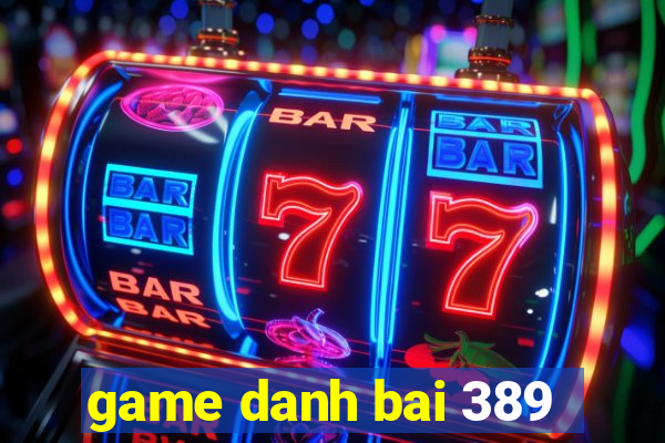 game danh bai 389