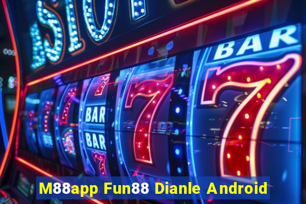 M88app Fun88 Dianle Android