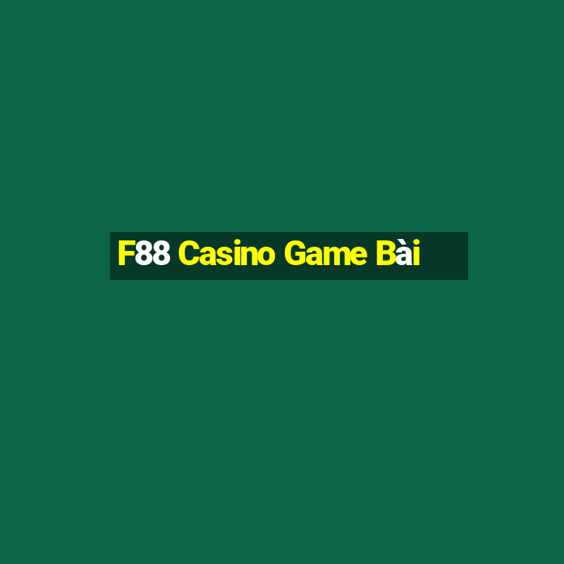 F88 Casino Game Bài