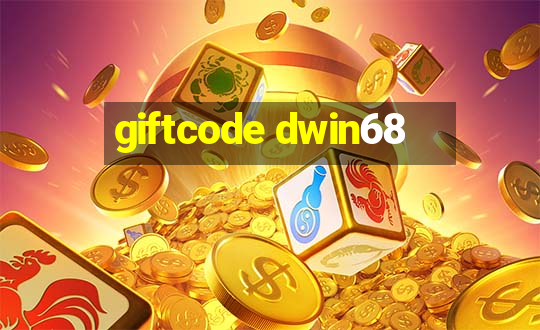 giftcode dwin68