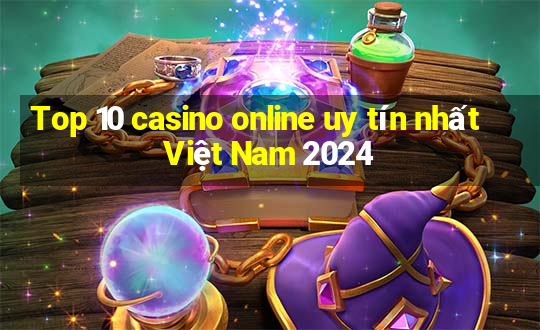 Top 10 casino online uy tín nhất Việt Nam 2024