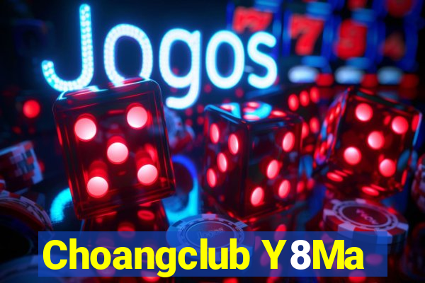 Choangclub Y8Ma