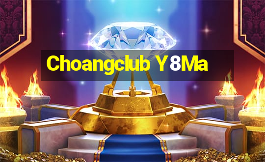 Choangclub Y8Ma