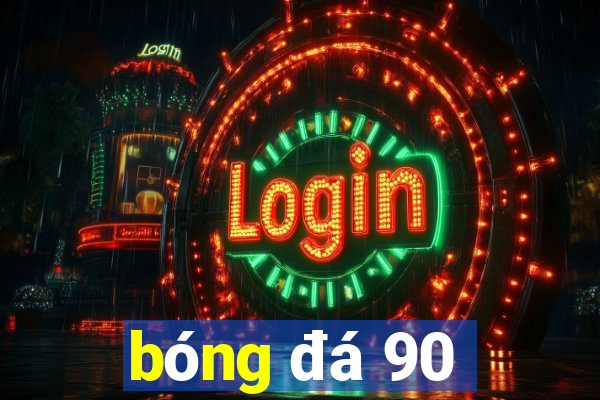 bóng đá 90