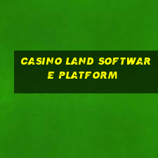 casino land software platform