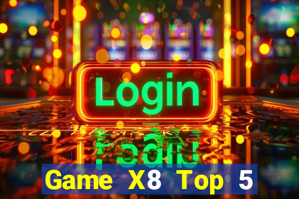 Game X8 Top 5 Game Bài Đổi Thưởng