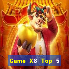 Game X8 Top 5 Game Bài Đổi Thưởng