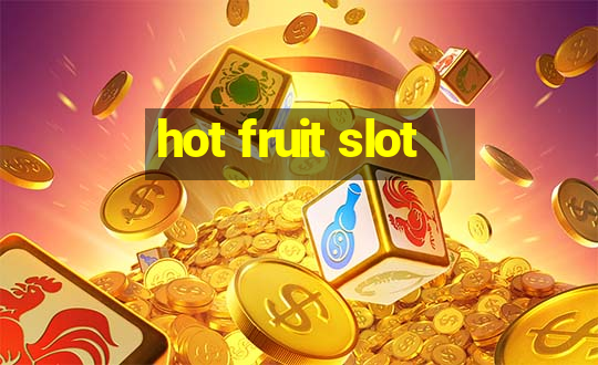 hot fruit slot