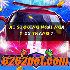 xổ số quảng ngãi ngày 22 tháng 7