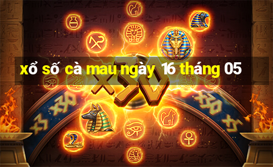 xổ số cà mau ngày 16 tháng 05