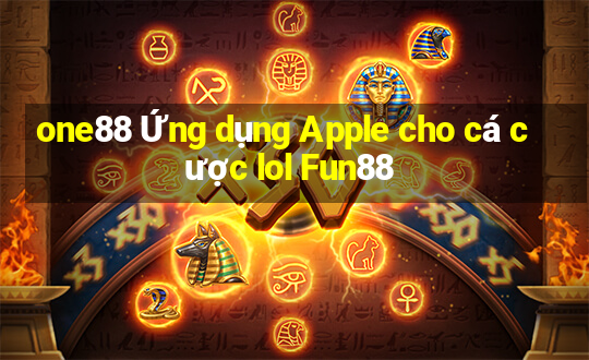 one88 Ứng dụng Apple cho cá cược lol Fun88