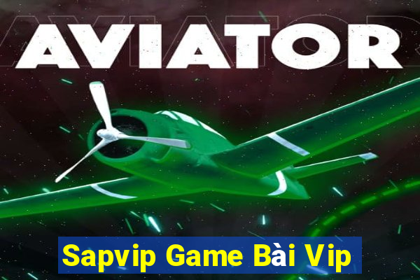 Sapvip Game Bài Vip