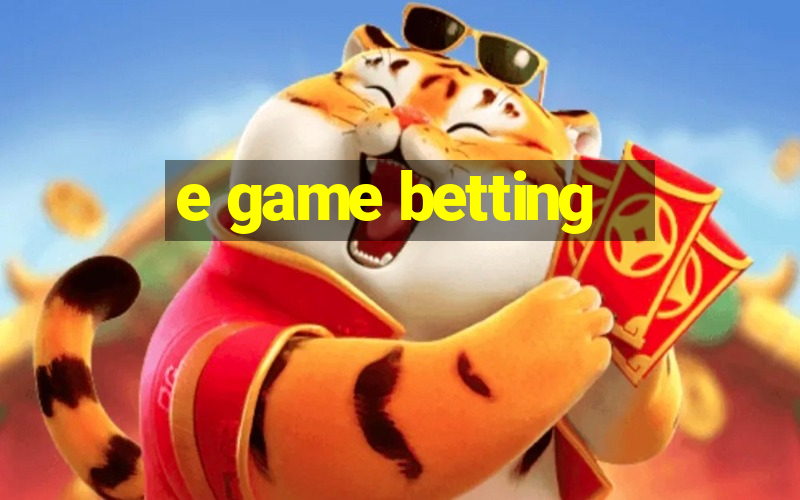 e game betting